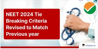 NEET 2024 Tie-Breaking Criteria Revised to Match Previous years Criteria